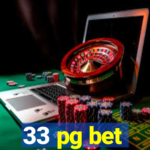 33 pg bet